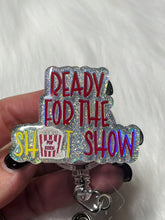 Load image into Gallery viewer, Ready for the Shit Show Badge Reel