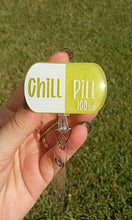 Load image into Gallery viewer, Chill Pill Badge Reel