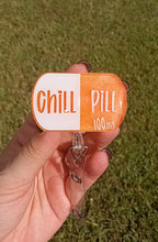 Load image into Gallery viewer, Chill Pill Badge Reel